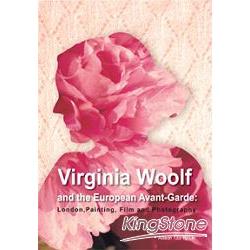 Virginia Woolf and the European Avant－Garde：London－ Painting－    Film and Photography