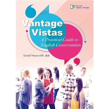 Vantage Vistas：A Practical Guide to English Conversation【含朗讀音檔QR Code】