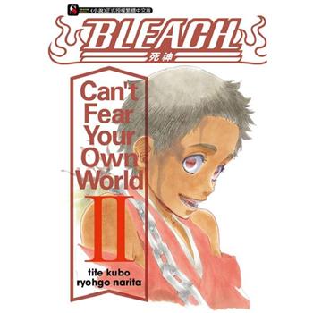 BLEACH死神 Cant Fear Your Own World Ⅱ
