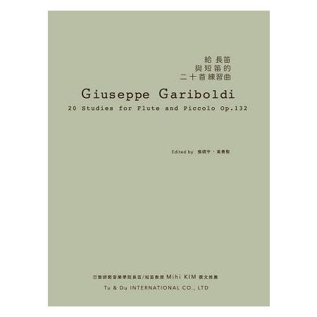 Giuseppe Gariboldi給長笛與短笛的二十首練習曲 = Giuseppe Gariboldi : 20 Studies for Flute and Piccolo Op. 132