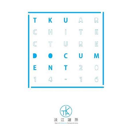淡江建築：TKU architecture document. 2014－2016 | 拾書所