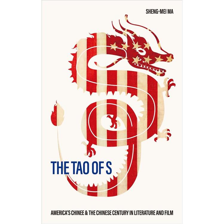 The Tao of S：America``s Chinee & the Chinese Century in Literature and Film[精裝] | 拾書所