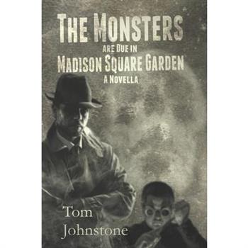 The Monsters Are Due in Madison Square Garden