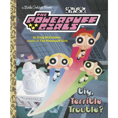 Big, Terrible Trouble? (the Powerpuff Girls) | 拾書所