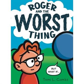 Roger and The Worst Thing