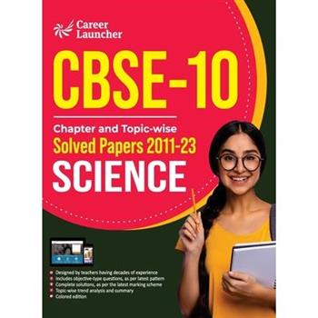 CBSE Class X 2024 Chapter and Topic-wise Solved Papers 2011 - 2023 Science