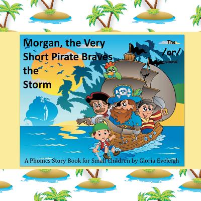 Morgan the Very Short Pirate Braves the Storm