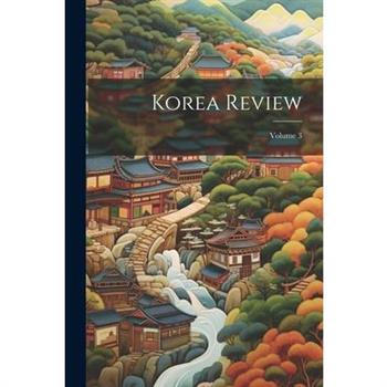 Korea Review; Volume 3