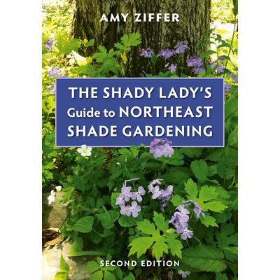 The Shady Lady’s Guide to Northeast Shade Gardening