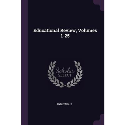 Educational Review, Volumes 1-25