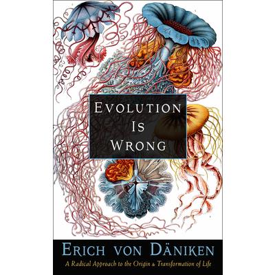 Evolution Is Wrong