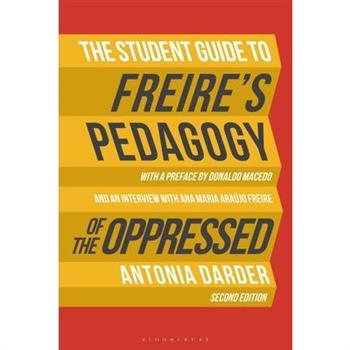 The Student Guide to Freire’s ’Pedagogy of the Oppressed’