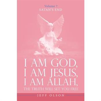 I Am God, I Am Jesus, I Am Allah, The Truth will set you free