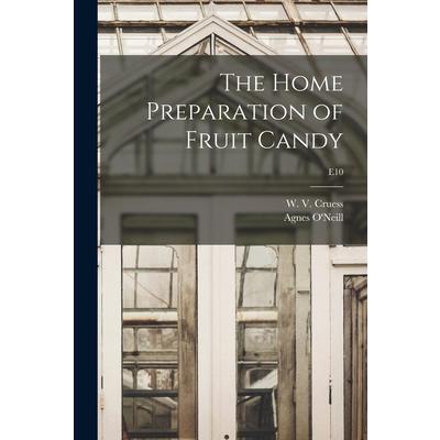 The Home Preparation of Fruit Candy; E10