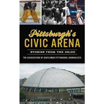 Pittsburgh’s Civic Arena