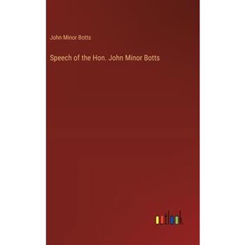 Speech of the Hon. John Minor Botts