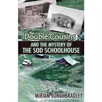 The Double Cousins and the Mystery of the Sod Schoolhouse