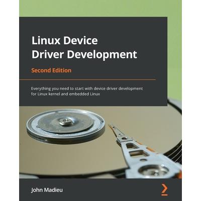 Linux Device Driver Development - Second Edition