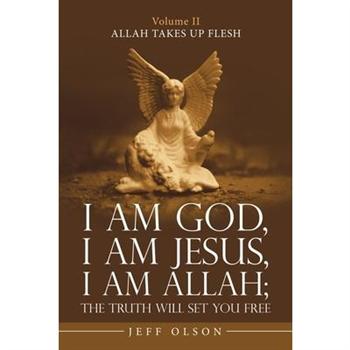 I Am God, I Am Jesus, I Am Allah; the Truth Will Set You Free