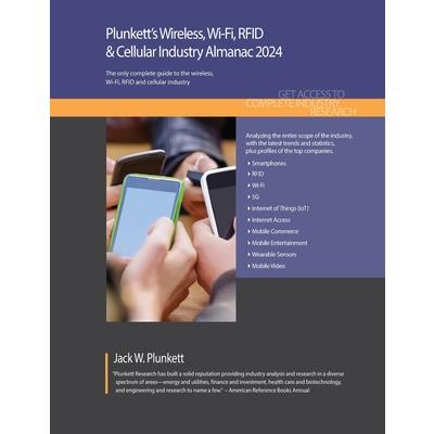 Plunkett’s Wireless, Wi-Fi, RFID & Cellular Industry Almanac 2024