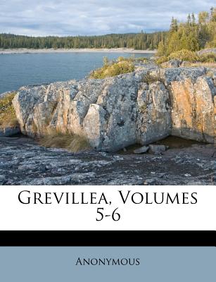 Grevillea, Volumes 5-6