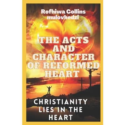 The Acts and Character of a Reformed Heart