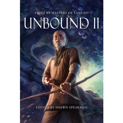 Unbound II: New Tales by Masters of Fantasy