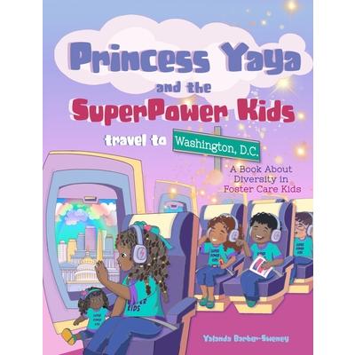 Princess Yaya and The SuperPower Kids travel to Washington, D.C.