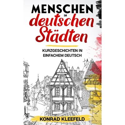 Menschen in deutschen St瓣dtenビギナーのためのドイツ語短編小説 | 拾書所