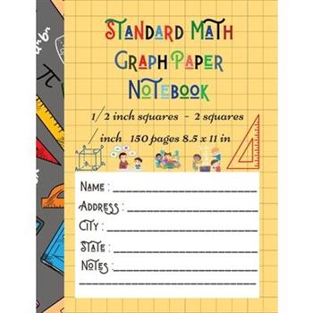 Standard Math Graph Paper Notebook - 1/2 inch squares - 2 squares / inch - 150 pages 8.5 x 11 in