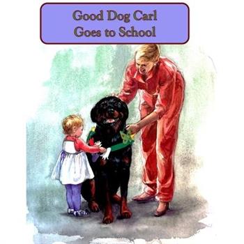 Good Dog Carl Goes to School