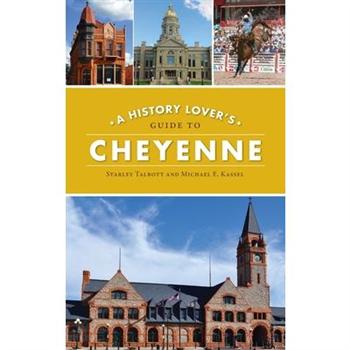 History Lover’s Guide to Cheyenne