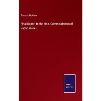 Final Report to the Hon. Commissioners of Public Works