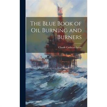 The Blue Book of Oil Burning and Burners