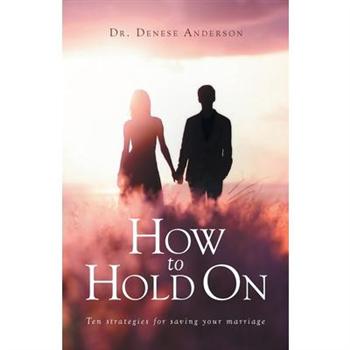 How to Hold On