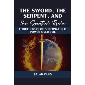 The Sword, the Serpent, and the Spiritual Realm