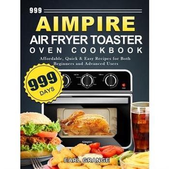 999 Aimpire Air Fryer Toaster Oven Cookbook
