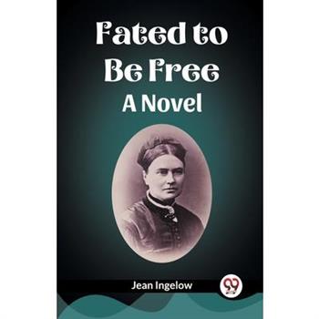 Fated to Be Free A Novel