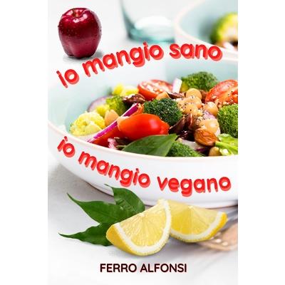 IO Mangio Sano, IO Mangio Vegano
