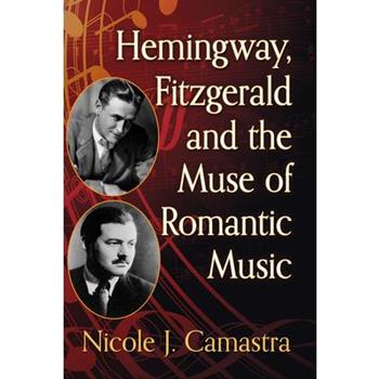 Hemingway, Fitzgerald and the Muse of Romantic Music