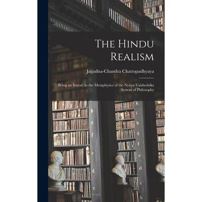 The Hindu Realism; Being an Introd. to the Metaphysics of the Ny璽ya-Vaisheshika System of Philosophy