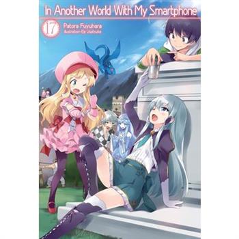 In Another World with My Smartphone: Volume 17