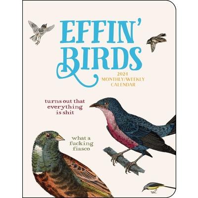 Effin’ Birds 12-Month 2024 Monthly/Weekly Planner Calendar