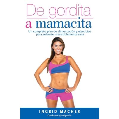 De gordita a mamacita/ From Fat to Fab