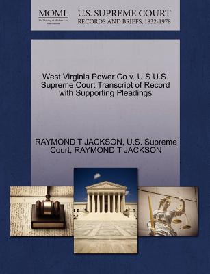 West Virginia Power Co V. U S U.S. Supreme Court Transcript of Record with Supporting Pleadings