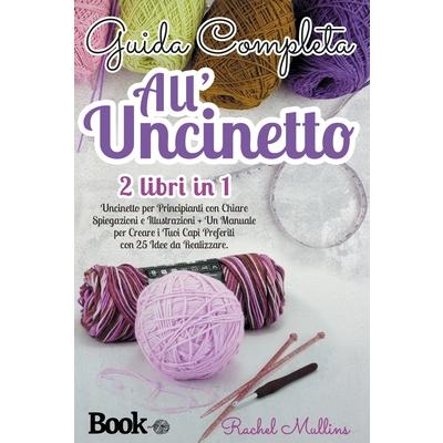 Uncinetto per Principianti: Guida all'Arte dell'Uncinetto (Hardcover)