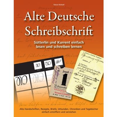 Alte Deutsche Schreibschrift - S羹tterlin und Kurrent einfach lesen und schreiben lernen | 拾書所