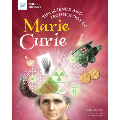 The Science and Technology of Marie Curie