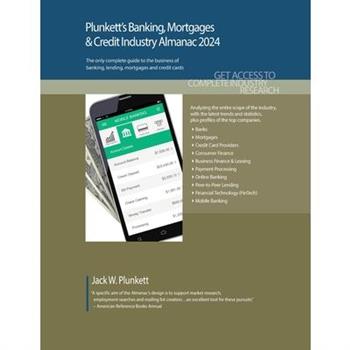 Plunkett’s Banking, Mortgages & Credit Industry Almanac 2024