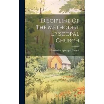 Discipline Of The Methodist Episcopal Church